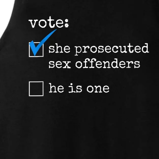 Funny Vote She Prosecuted Sex Offenders He Is One Ladies Tri-Blend Wicking Tank