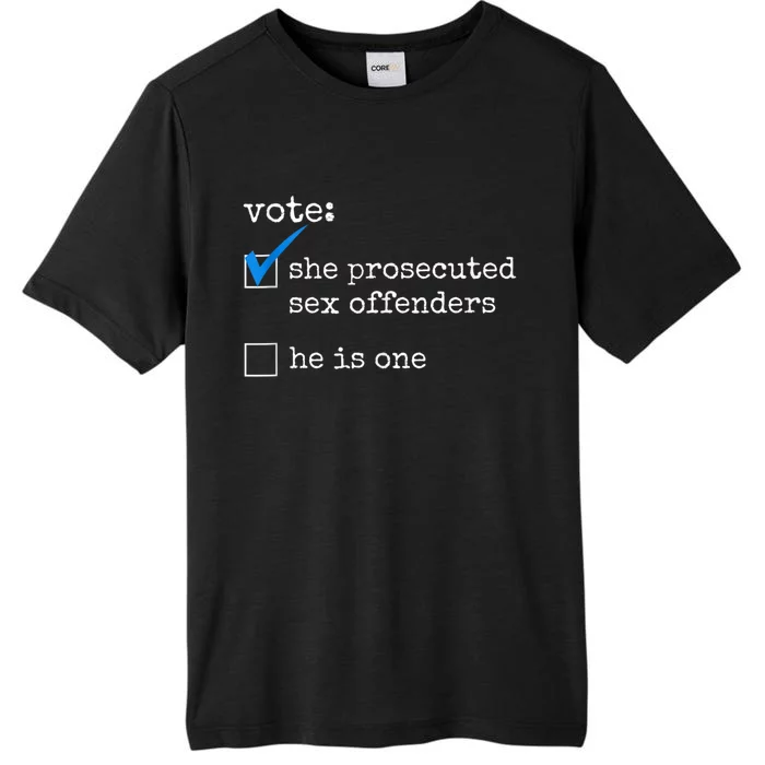 Funny Vote She Prosecuted Sex Offenders He Is One ChromaSoft Performance T-Shirt