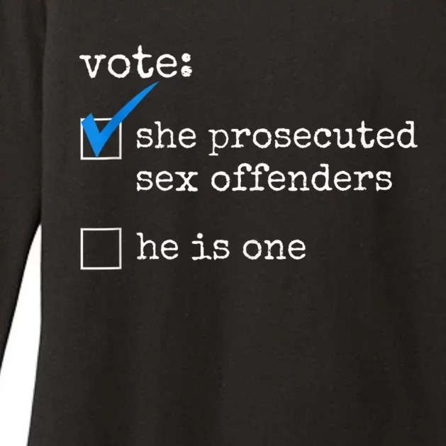 Funny Vote She Prosecuted Sex Offenders He Is One Womens CVC Long Sleeve Shirt