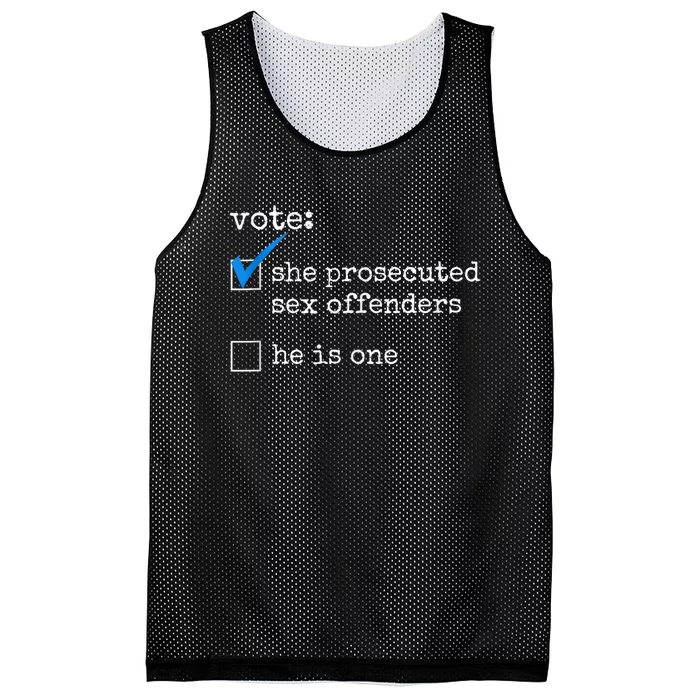 Funny Vote She Prosecuted Sex Offenders He Is One Mesh Reversible Basketball Jersey Tank