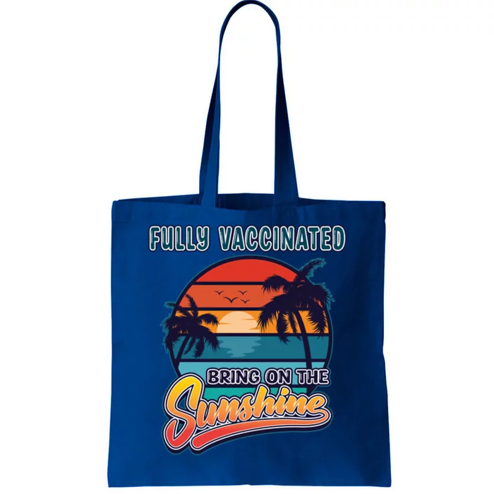 Fully Vaccinated Summer Bring On The Sunshine Pro Vaccine Gift Tote Bag