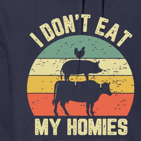 Funny Vegan Shirts I Dont Eat My Homies Vegetarian Vegan Premium Hoodie