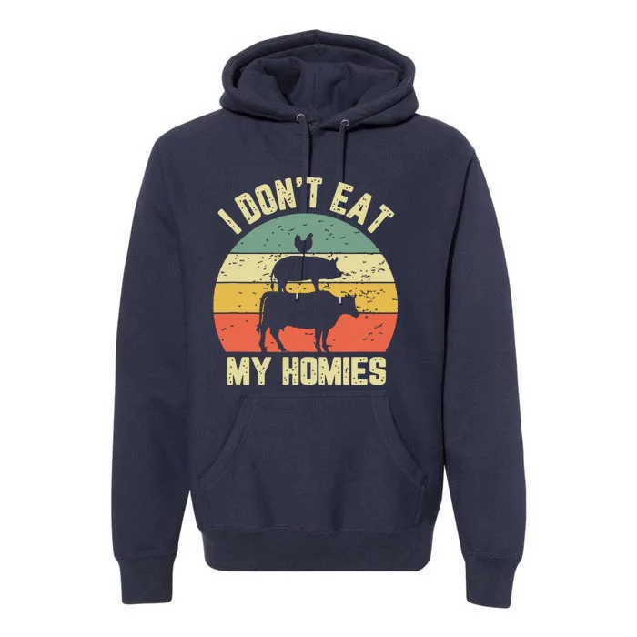 Funny Vegan Shirts I Dont Eat My Homies Vegetarian Vegan Premium Hoodie