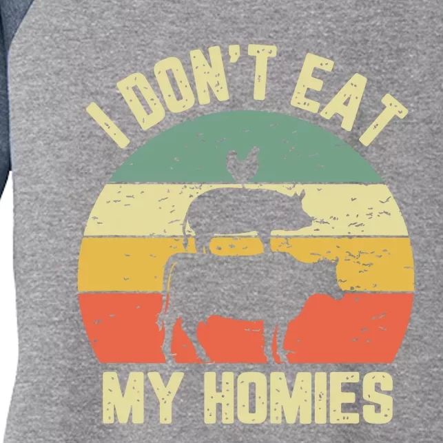 Funny Vegan Shirts I Dont Eat My Homies Vegetarian Vegan Women's Tri-Blend 3/4-Sleeve Raglan Shirt