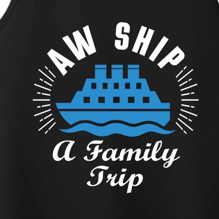 Funny Vacation Saying Cruising Aw Ship Its A Family Trip Gift Performance Tank