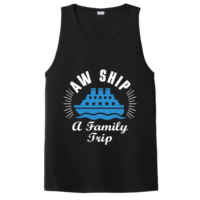 Funny Vacation Saying Cruising Aw Ship Its A Family Trip Gift Performance Tank