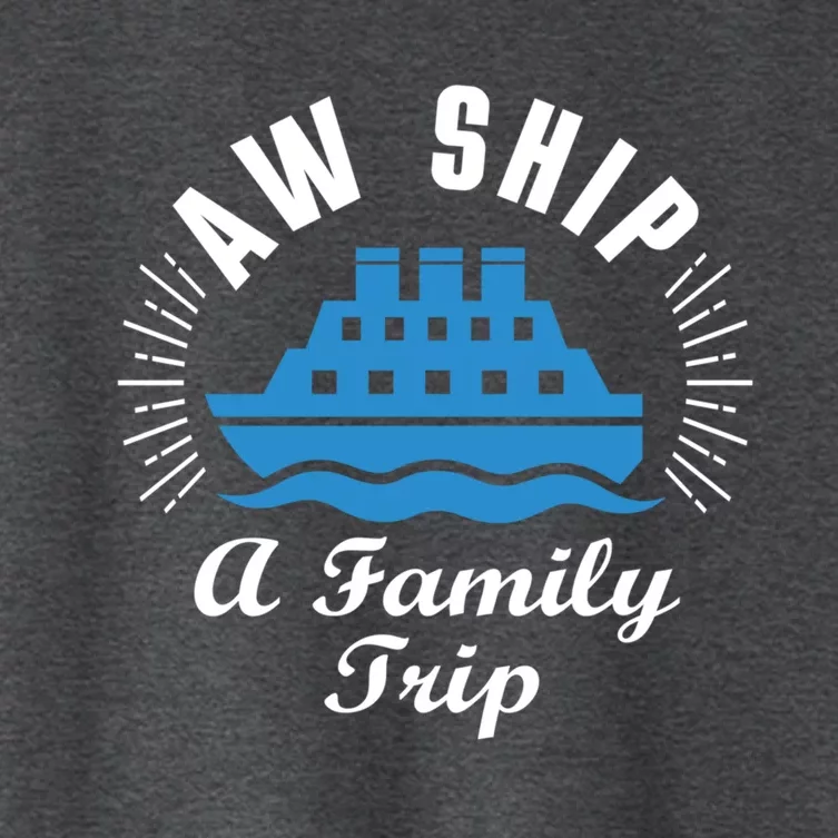 Funny Vacation Saying Cruising Aw Ship Its A Family Trip Gift Women's Crop Top Tee