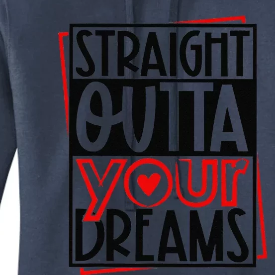 Funny Valentine Straight Outta Your Dreams Women's Pullover Hoodie