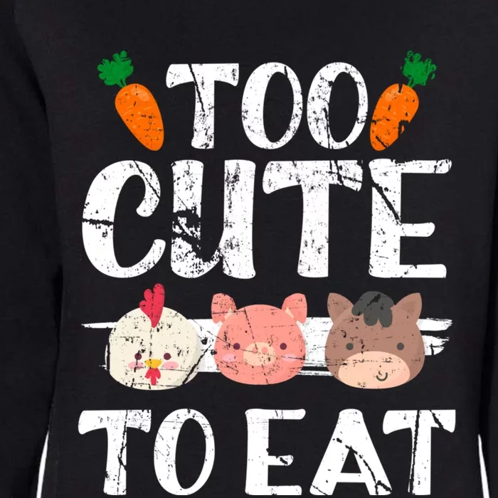 Funny Vegan Too Cute To Eat Vegetarian Save Animals Gift Womens California Wash Sweatshirt