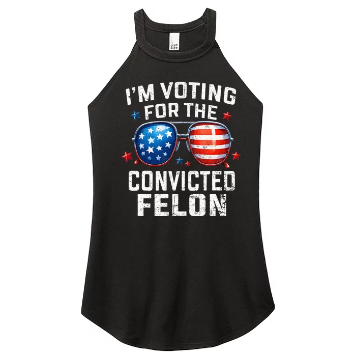 Funny Voting Trump 2024 IM Voting For The Convicted Felon Women’s Perfect Tri Rocker Tank