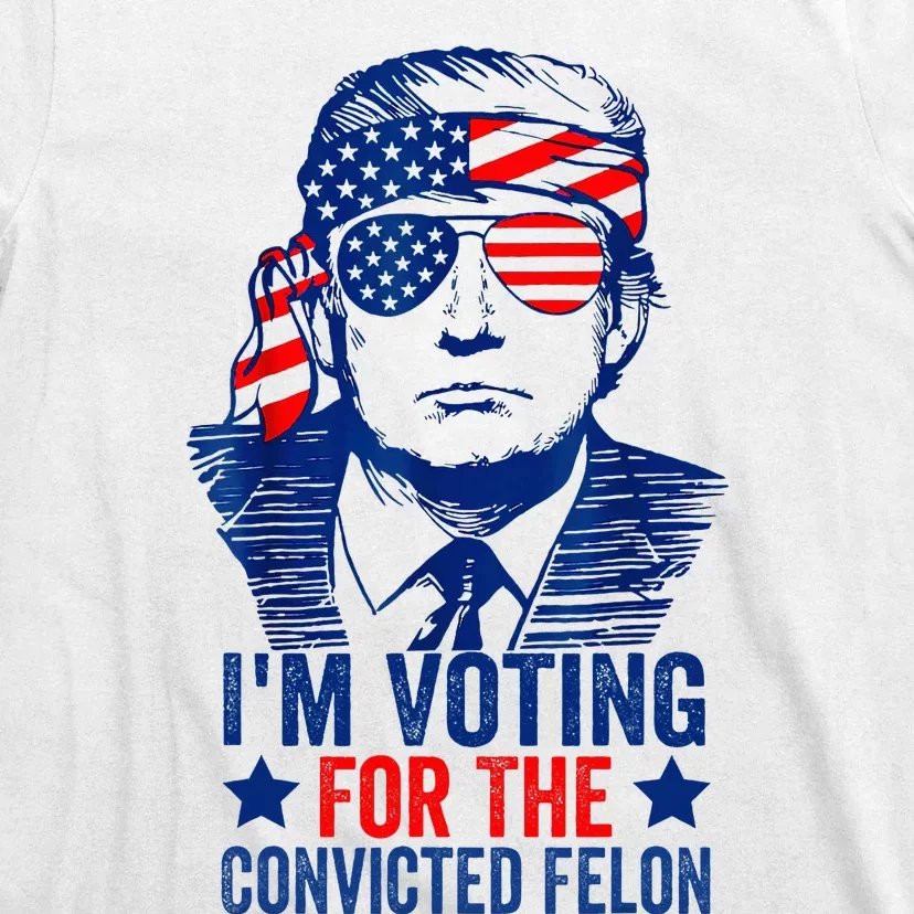 Funny Voting Trump 2024 IM Voting For The Convicted Felon T-Shirt