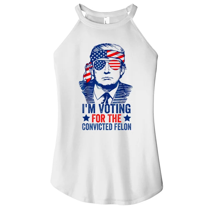 Funny Voting Trump 2024 IM Voting For The Convicted Felon Women’s Perfect Tri Rocker Tank