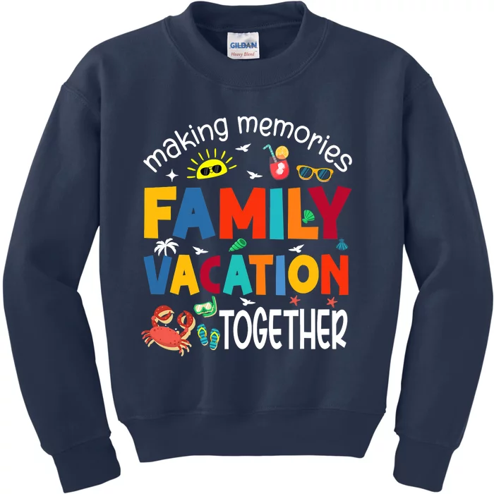 Family Vacation Together Making Memories Matching Family Kids Sweatshirt