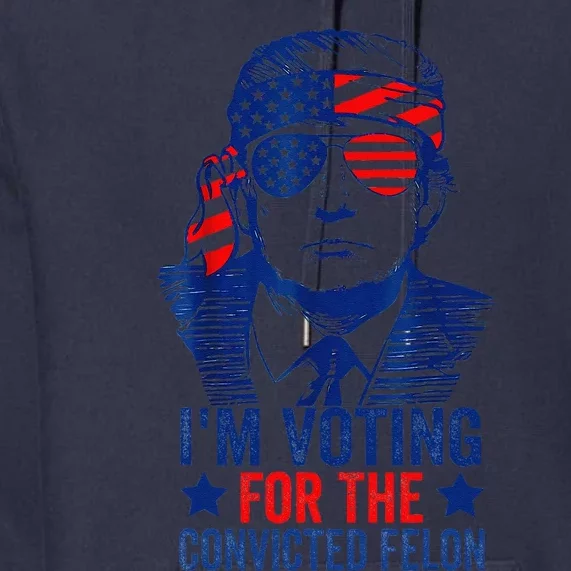 Funny Voting Trump 2024 IM Voting For The Convicted Felon Premium Hoodie