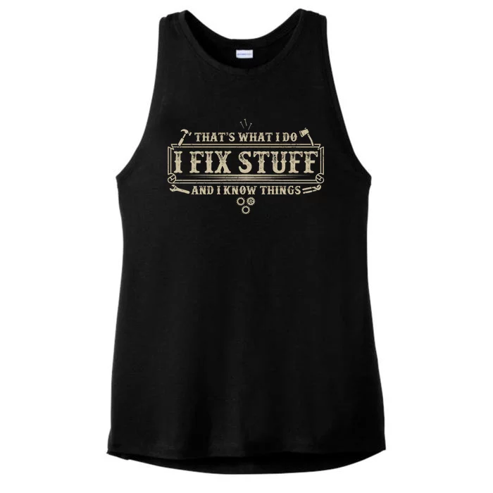 Funny Vintage Thats What I Do I Fix Stuff And I Know Things Ladies Tri-Blend Wicking Tank