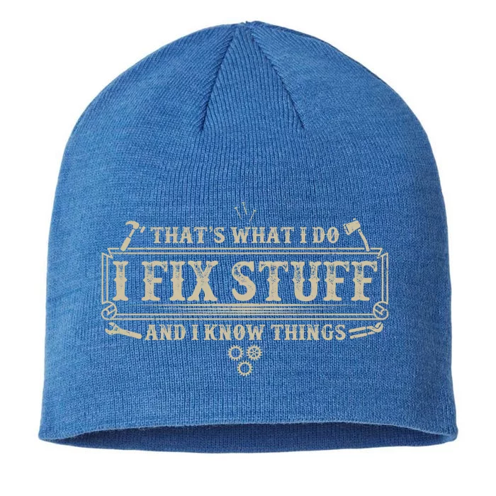 Funny Vintage Thats What I Do I Fix Stuff And I Know Things 8 1/2in Sustainable Knit Beanie