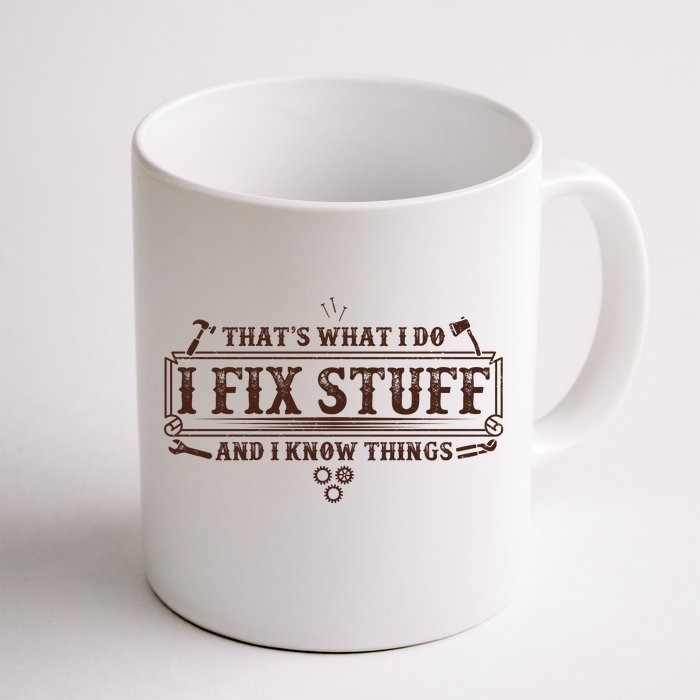 Funny Vintage Thats What I Do I Fix Stuff And I Know Things Front & Back Coffee Mug