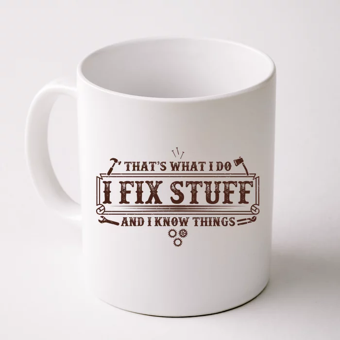 Funny Vintage Thats What I Do I Fix Stuff And I Know Things Front & Back Coffee Mug