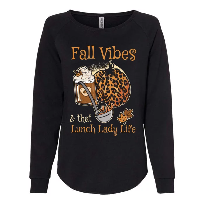 Fall Vibes That Lunch Lady Life Thanksgiving Cafeteria Staff Gift Womens California Wash Sweatshirt