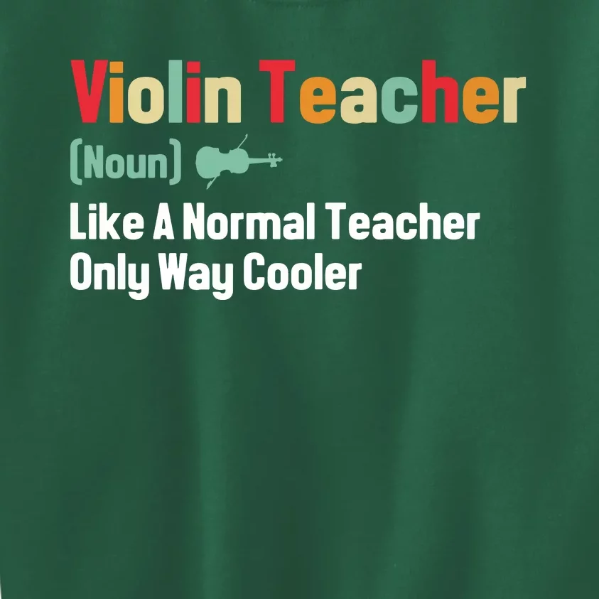 Funny Violin Teacher Definition Noun Only Way Cooler Music Premium Kids Sweatshirt