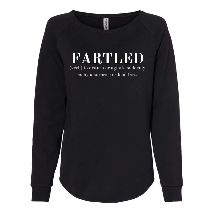 Frartled: Verb To Disturb Or Agitate Suddenly As By A Surprise Or Loud Fart Hu Womens California Wash Sweatshirt