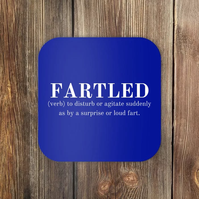 Frartled: Verb To Disturb Or Agitate Suddenly As By A Surprise Or Loud Fart Hu Coaster