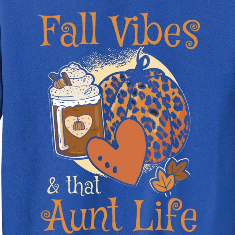 Fall Vibes That Aunt Life Best Auntie Ever Hello Autumn Funny Gift Sweatshirt