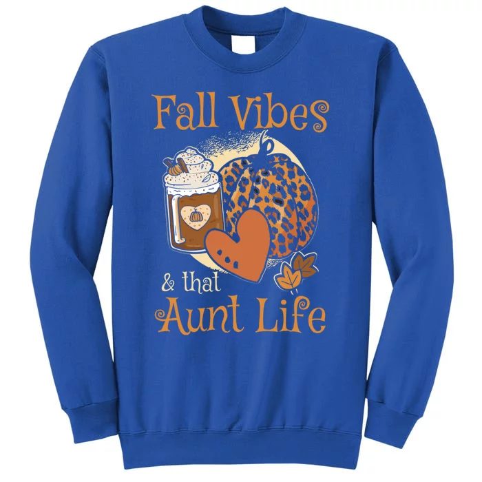 Fall Vibes That Aunt Life Best Auntie Ever Hello Autumn Funny Gift Sweatshirt