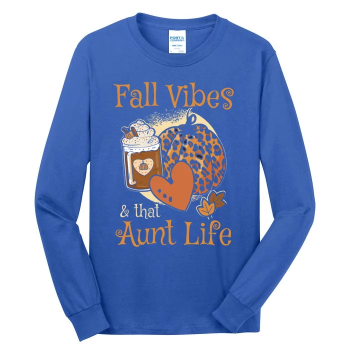 Fall Vibes That Aunt Life Best Auntie Ever Hello Autumn Funny Gift Tall Long Sleeve T-Shirt