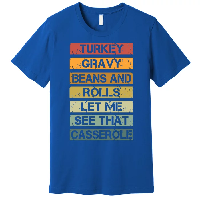 Funny Vintage Thanksgiving Turkey Gravy Beans And Rolls Gift Premium T-Shirt