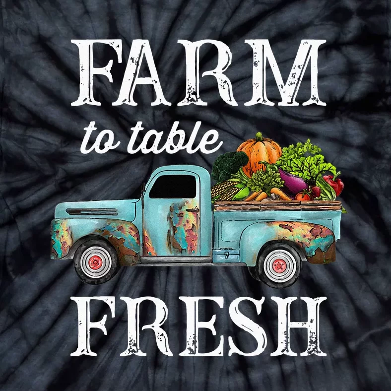 Farm Vegetables Truck Farm To Table Fresh Tie-Dye T-Shirt