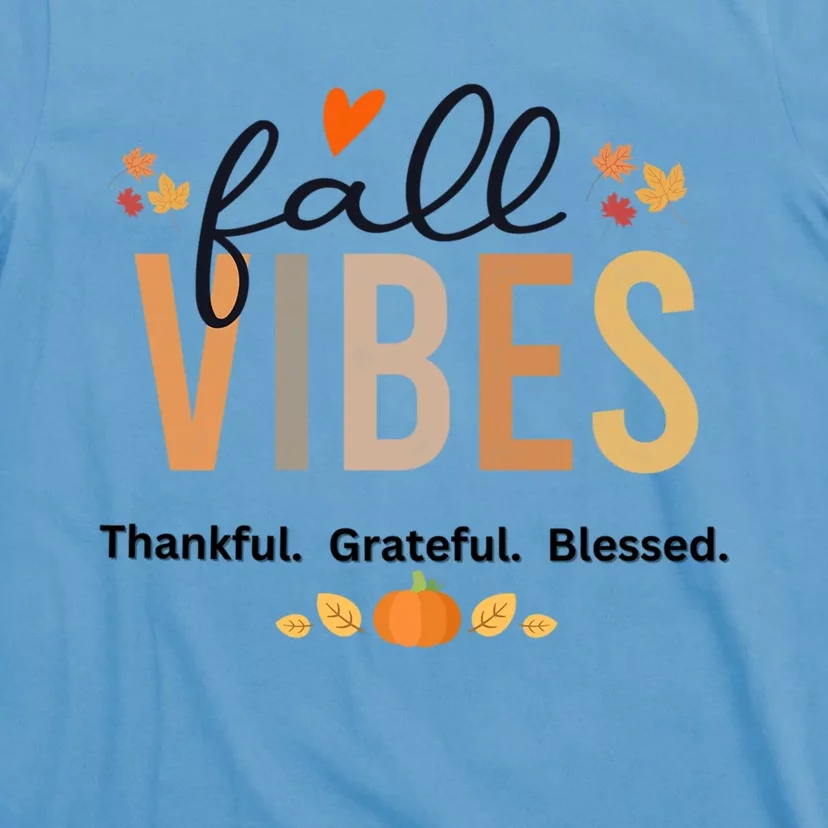 Fall Vibes Thankful Grateful Blessed Gift T-Shirt