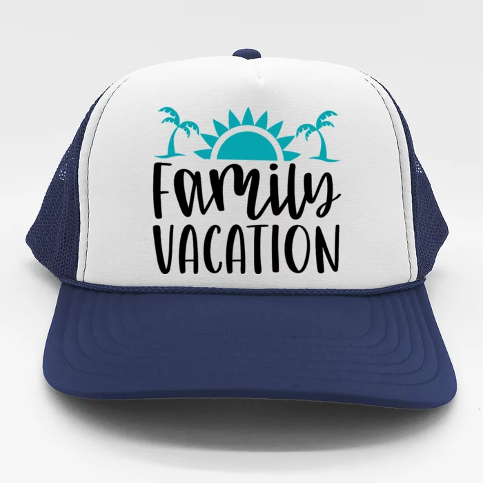 Family Vacation Tropical Beach Travel Trucker Hat