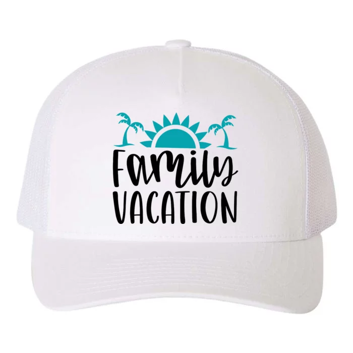 Family Vacation Tropical Beach Travel Yupoong Adult 5-Panel Trucker Hat