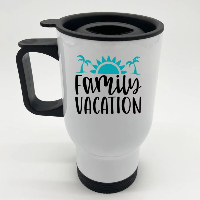 Family Vacation Tropical Beach Travel Front & Back Stainless Steel Travel Mug