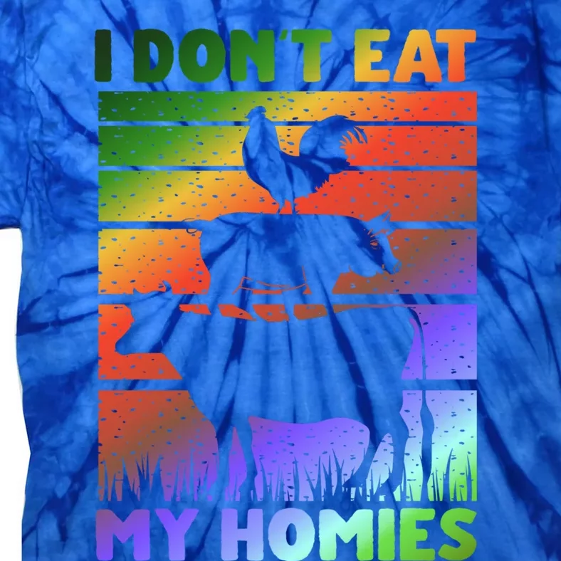 Funny Vegan Vegetarian Saying Cool Gift I Dont Eat My Homies Gift Tie-Dye T-Shirt