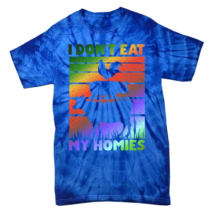 Funny Vegan Vegetarian Saying Cool Gift I Dont Eat My Homies Gift Tie-Dye T-Shirt