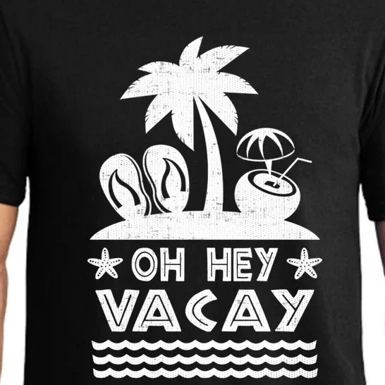 Funny Vacation Vacation Mode Oh Hey Vacay Cute Gift Pajama Set