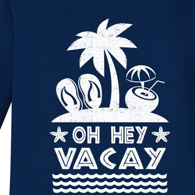 Funny Vacation Vacation Mode Oh Hey Vacay Cute Gift Baby Long Sleeve Bodysuit