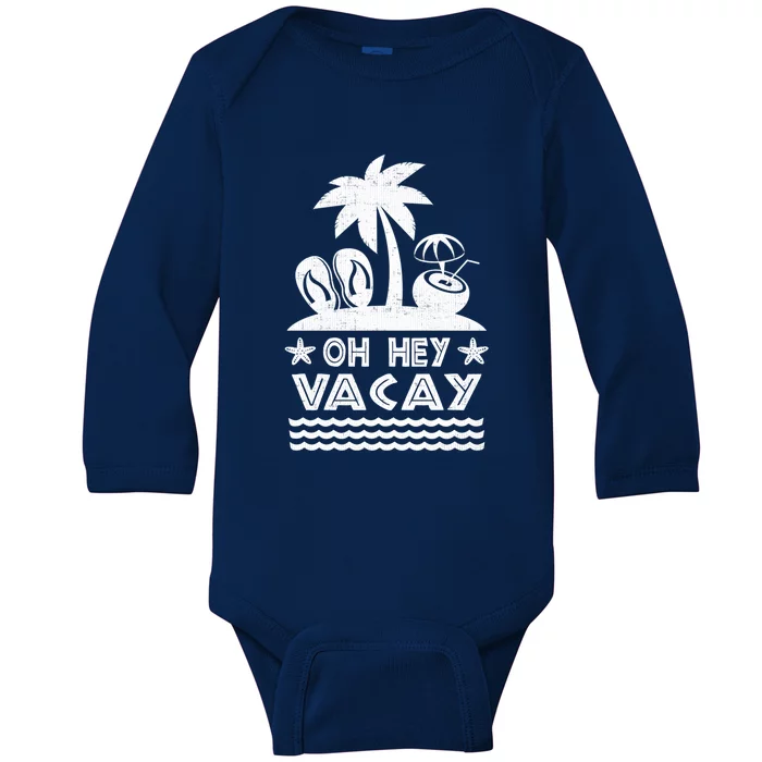 Funny Vacation Vacation Mode Oh Hey Vacay Cute Gift Baby Long Sleeve Bodysuit