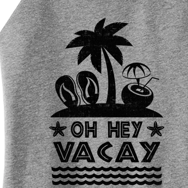 Funny Vacation Vacation Mode Oh Hey Vacay Cute Gift Women’s Perfect Tri Rocker Tank