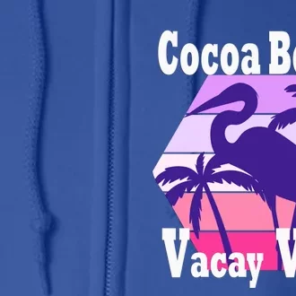 Family Vacay Vibes Cocoa Beach Fun Trip Vacation Mode Gift Full Zip Hoodie