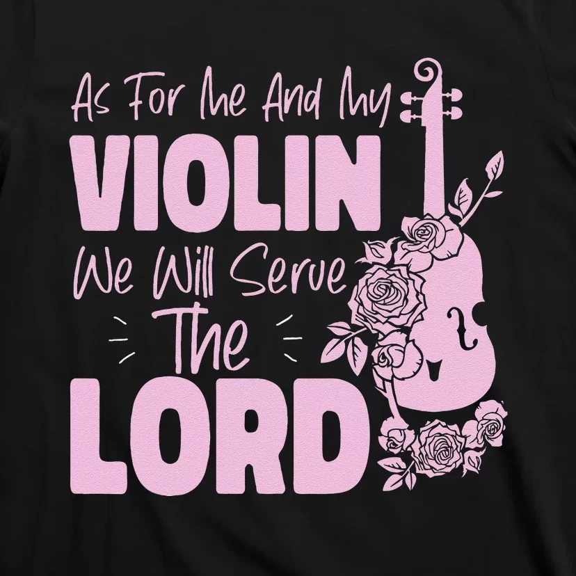 Funny Violin Violinist Jesus Faith Christian As For Me T-Shirt