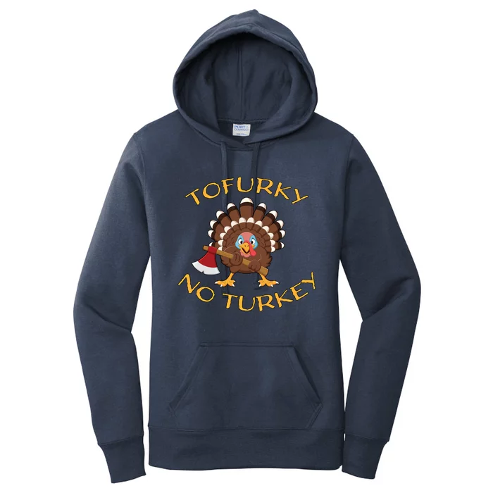 Funny Vegan Vegetarian Thanksgiving Eat Tofu Tofurky No Meat Gift Women's Pullover Hoodie