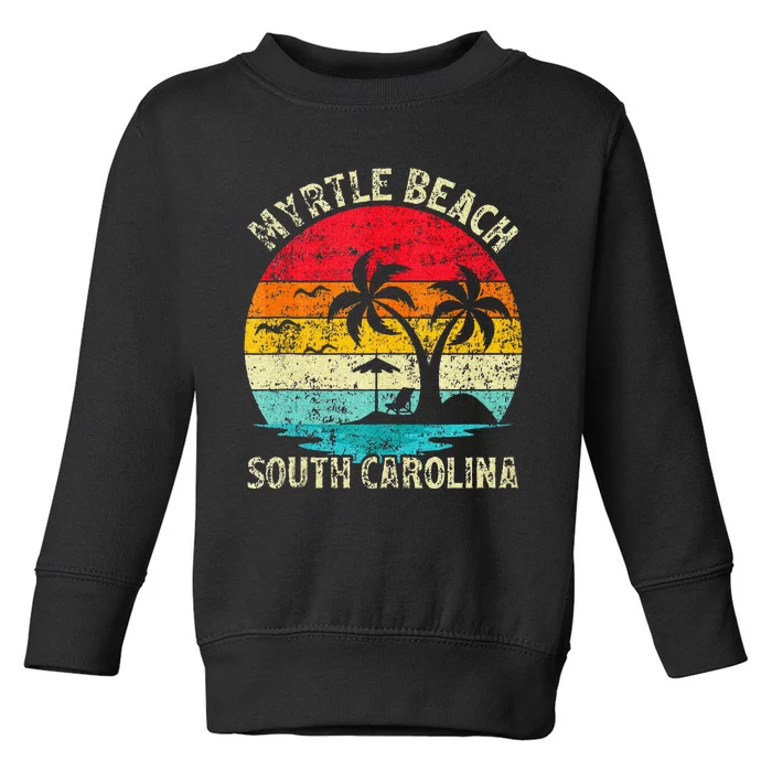 Family Vacation Vintage Retro South Carolina Myrtle Beach Toddler Sweatshirt