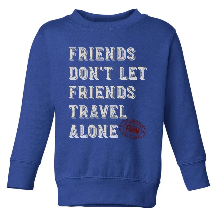 Friendcation Vacation With Friends Friends Trip Meaningful Gift Toddler Sweatshirt