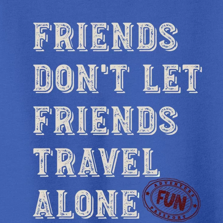 Friendcation Vacation With Friends Friends Trip Meaningful Gift Toddler T-Shirt