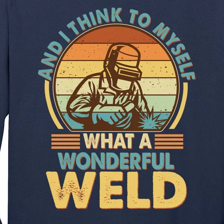 Funny Vintage What A Wonderful Weld Tall Long Sleeve T-Shirt