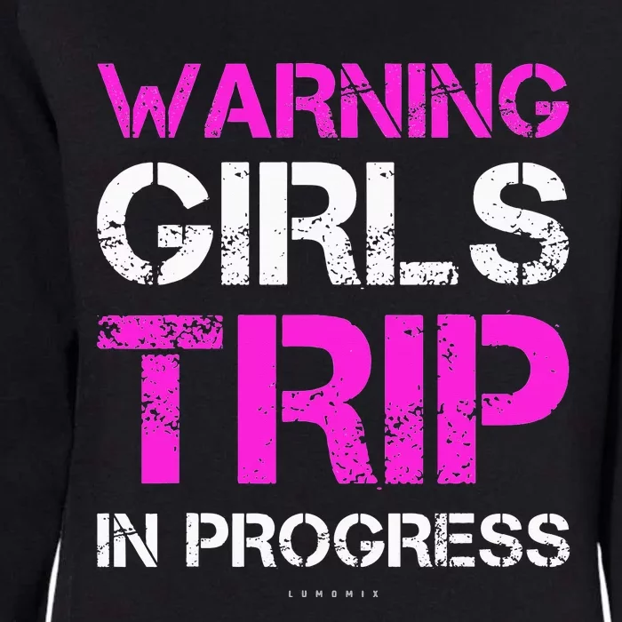 Funny Vacation Warning Trip In Progress Womens California Wash Sweatshirt