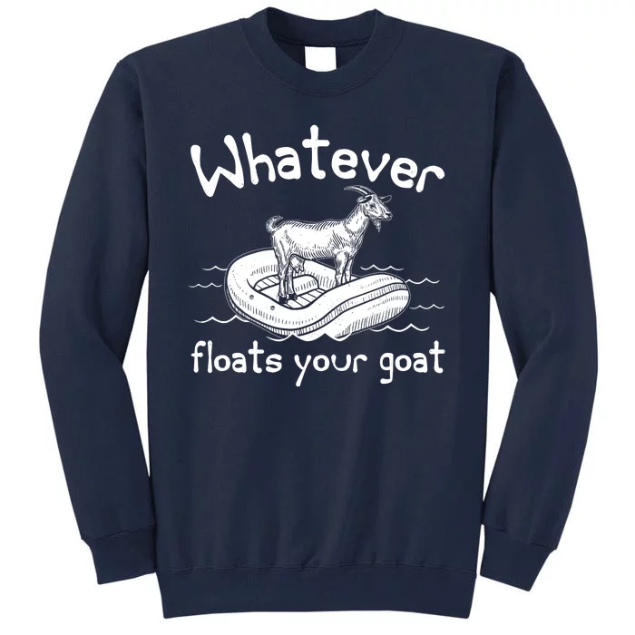 Funny Vintage Whatever Floats Your Goat Tall Sweatshirt